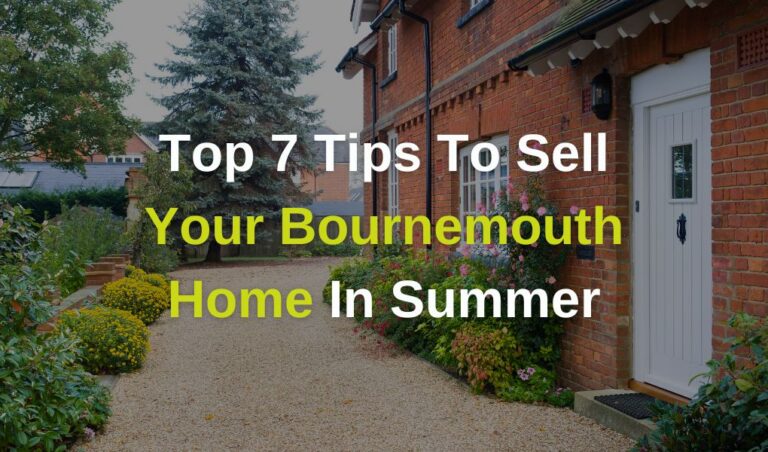 Top 7 tips to sell you bournemouth home in summer